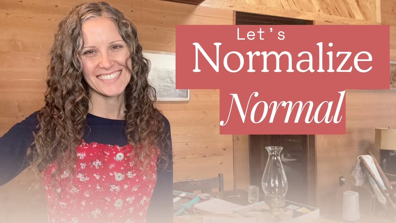 Normalizing NORMAL at Home and in Life
