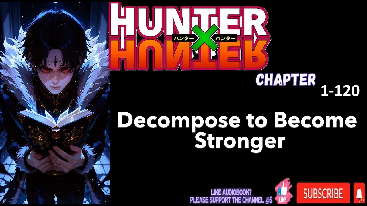 Full-Time Hunter: Decompose to Become Stronger 1-120
