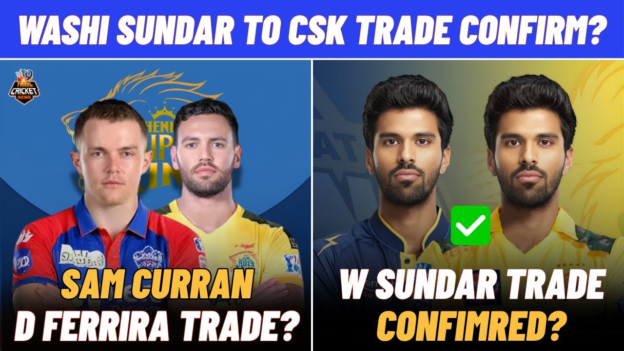W SUNDAR trade deal To CSK Confirmed? | Sam curran D Ferreira Rumour? | IPL 2026 Auction News Tamil