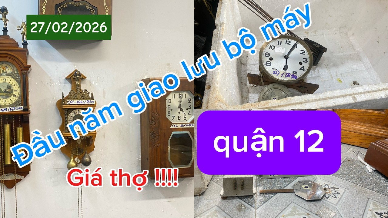 phiên 27/02/2026- Đầu năm giao lưu bộ máy lẻ giá thợ quận 12-0961.641.684 [Hàng Bụi Châu Âu]