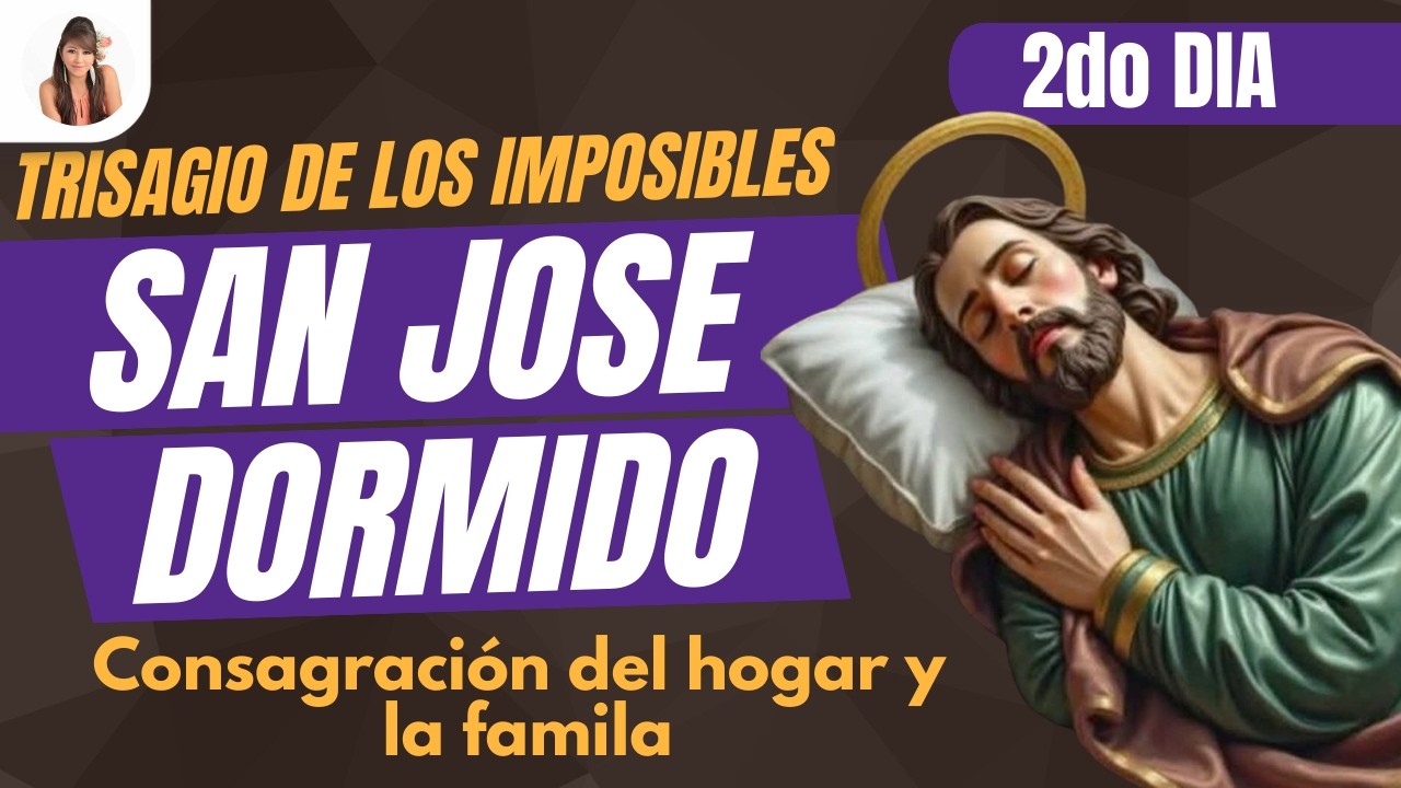 🔴TRISAGIO DE LOS MILAGROS✨Cuando Todo Parece Imposible👉SAN JOSE DORMIDO Lo Hace   Posible // 2 Dia