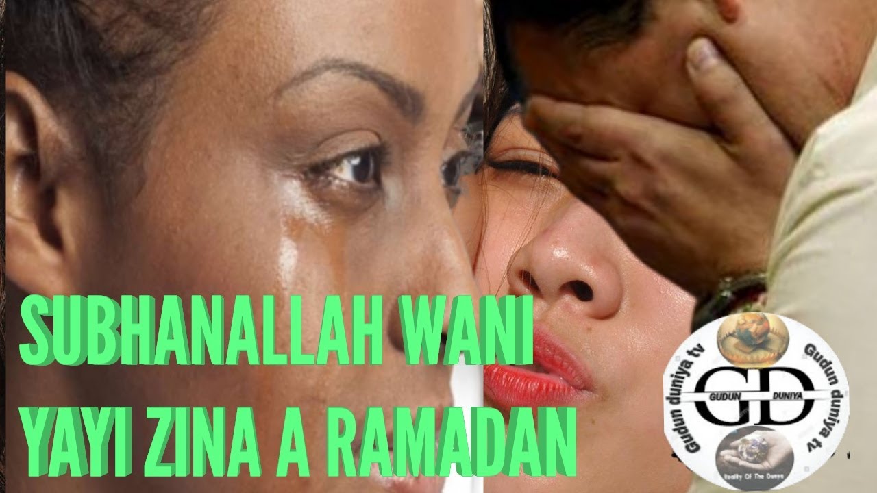 SUBHANALLAH WANI YAYI ZINA A RAMADAN ASTAGFIRULLAH 😳🤳📿
