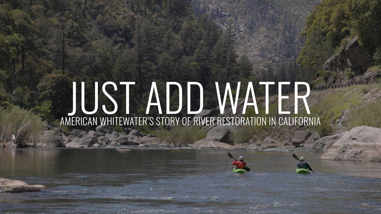 Just Add Water: American Whitewater’s Story of River Restoration in California