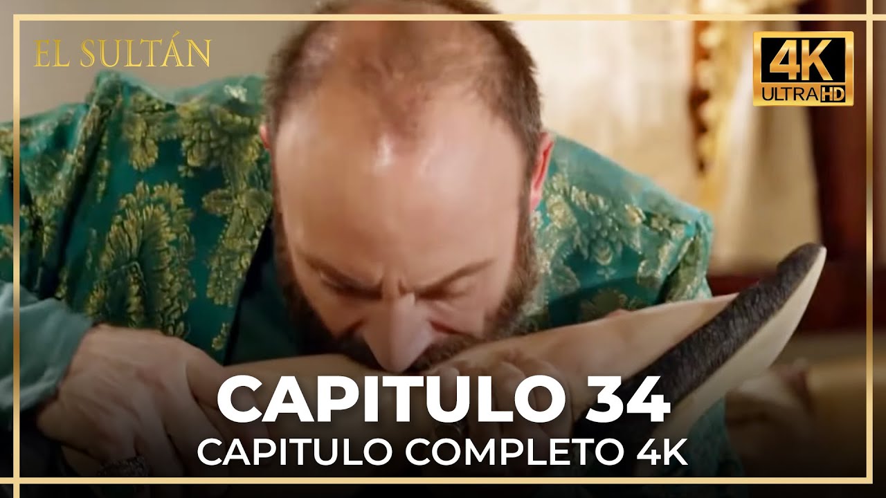 El Sult&aacute;n | Capitulo 34 Completo (4K)