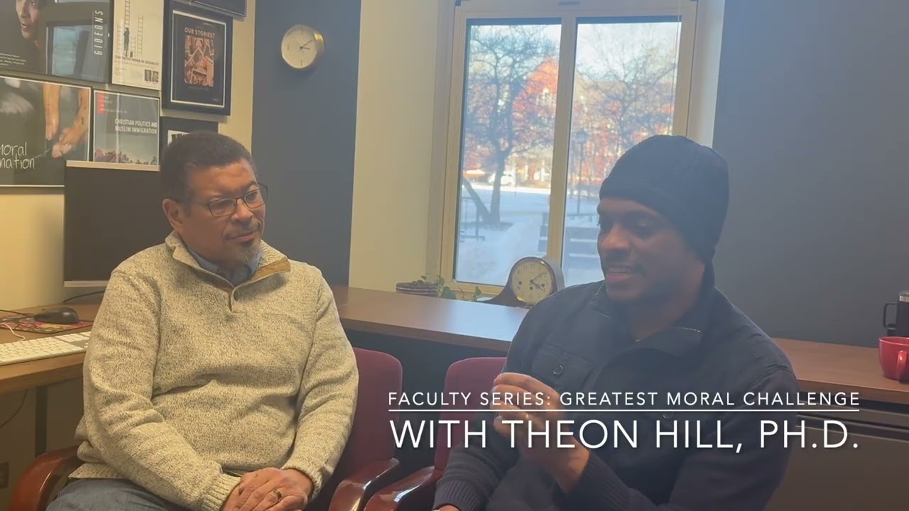 Faculty Series: Greatest Moral Challenge with Theon Hill, Ph.D.