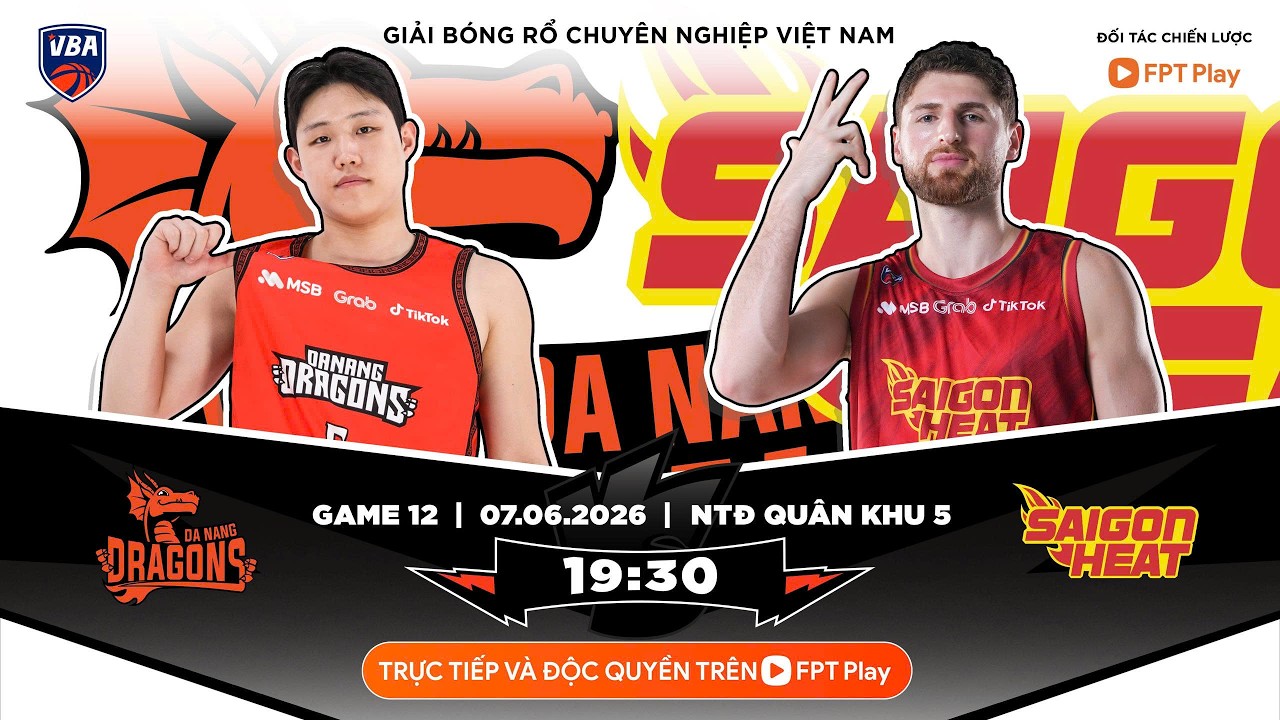 VBA 2026 - GAME 12: Danang Dragons vs Saigon Heat l 07/06