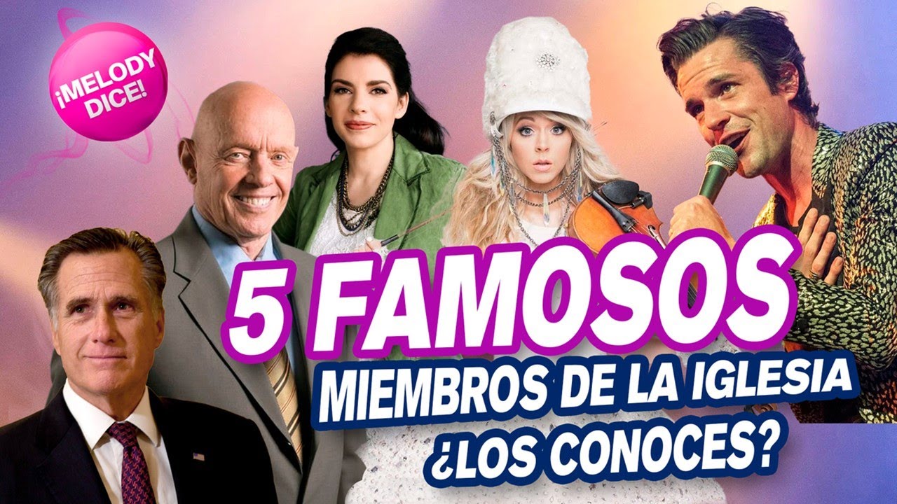 😮 Conoce a 5 Famosos Miembros de la Iglesia  | Melody dice