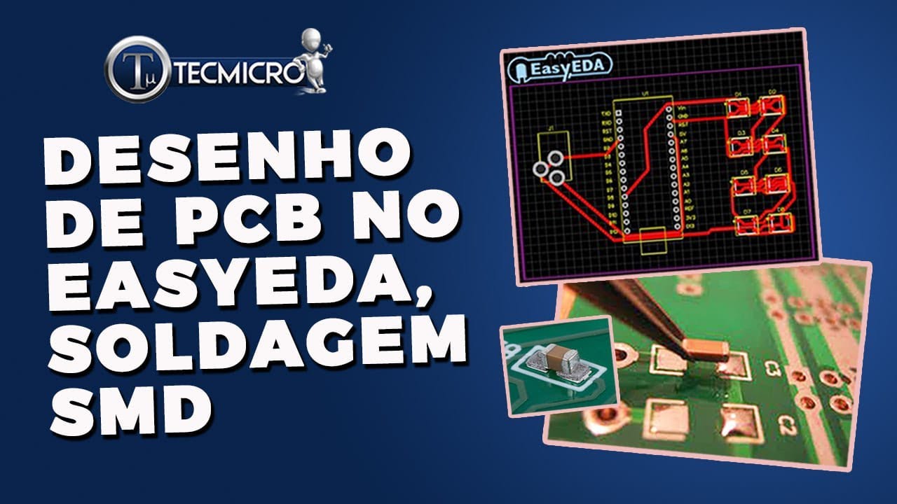 Como Desenhar uma PCB no EasyEDA - do Desenho &aacute; Placa