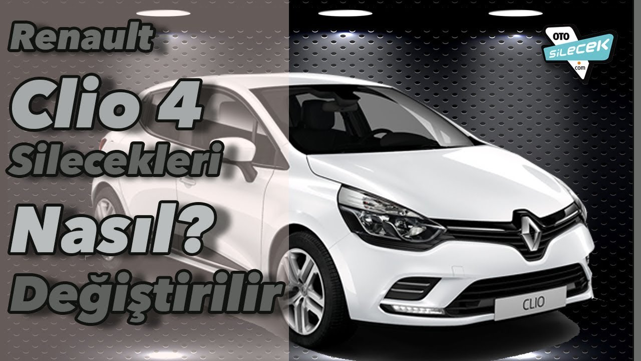 Renault Clio 4 Silecekleri Nasıl ? Değiştirilir.