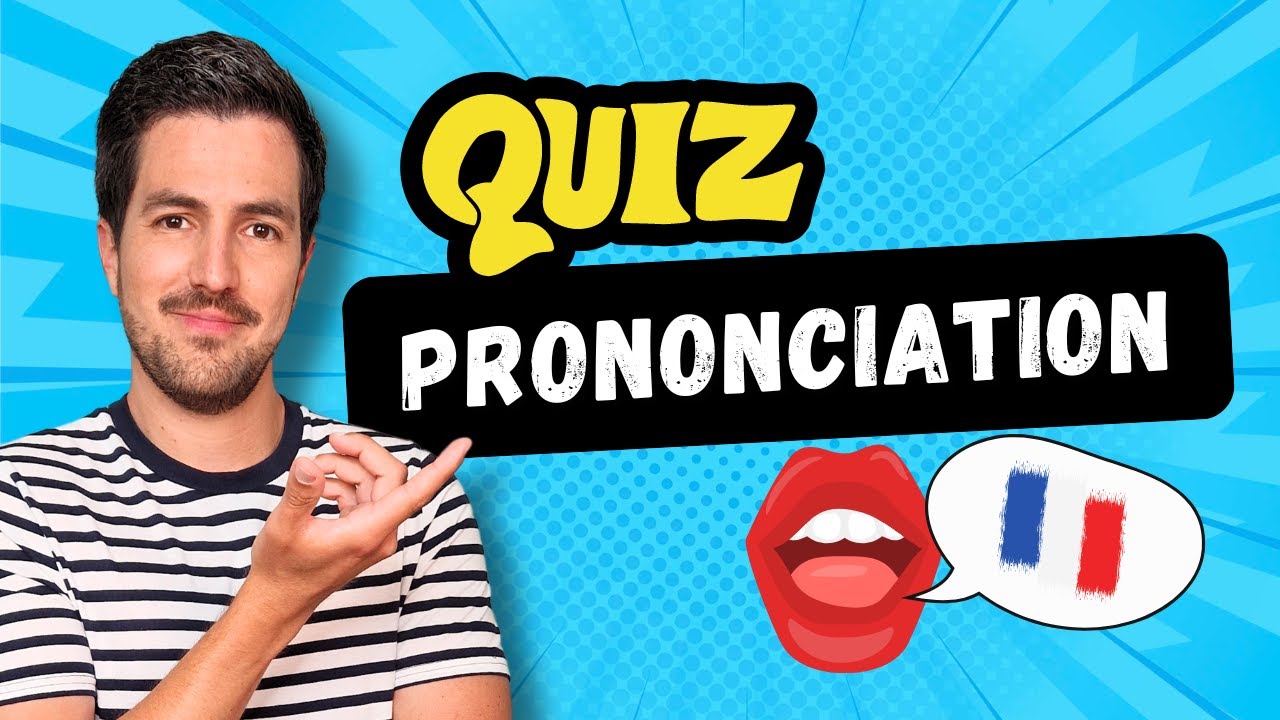 😎 QUIZ - 20 questions de PRONONCIATION en fran&ccedil;ais | Am&eacute;liore ta prononciation