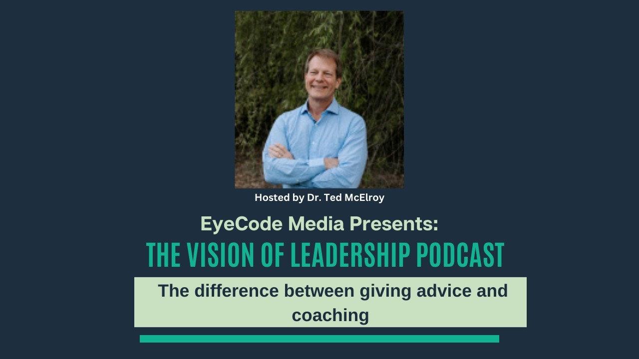 TVoL:  Coaching as Leadership: The Difference Between Giving Advice and Coaching