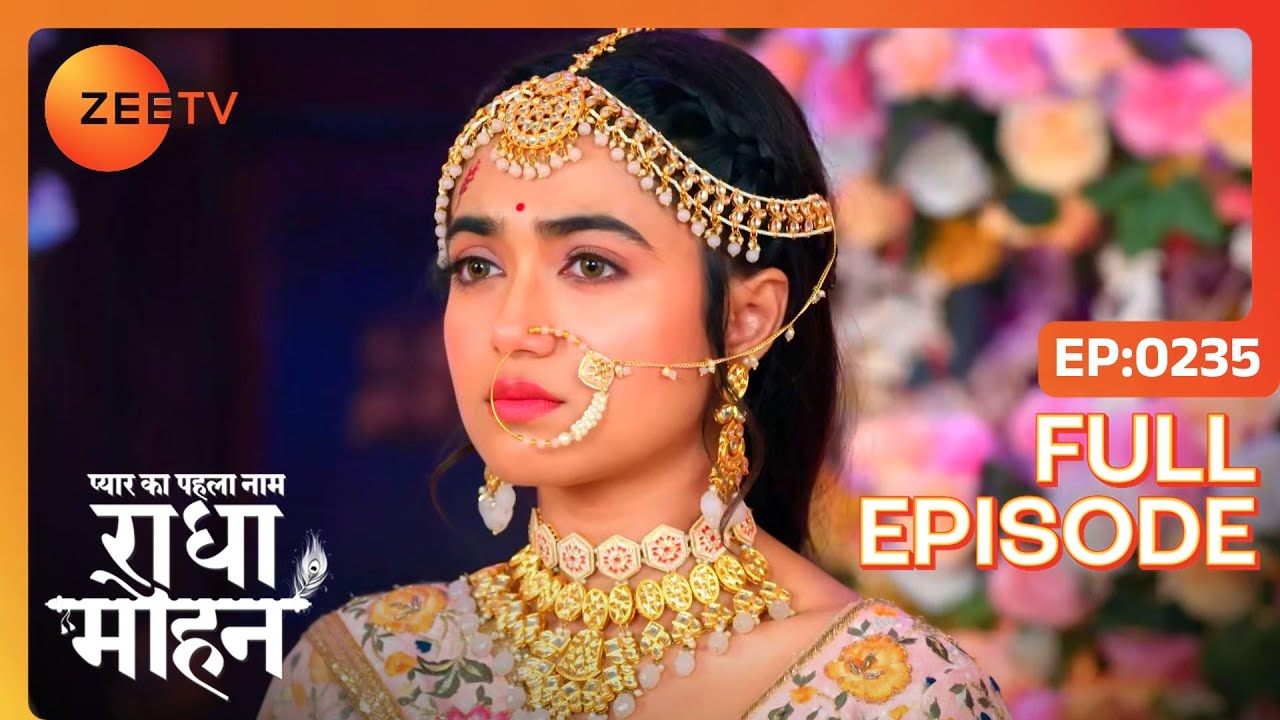 Is Radha telling the truth? | Pyar Ka Pehla Naam Radha Mohan | Full Ep 235 | Zee TV | 14 Jan 2023