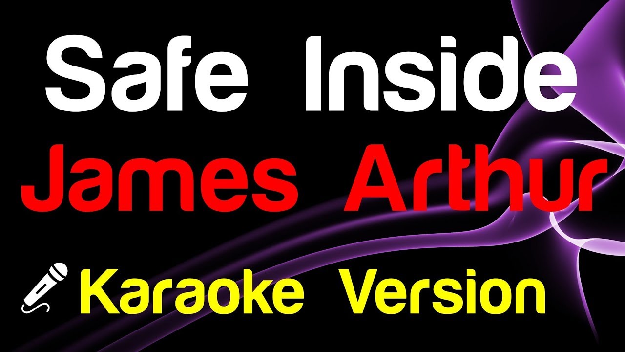 🎤 James Arthur - Safe Inside Karaoke - King Of Karaoke