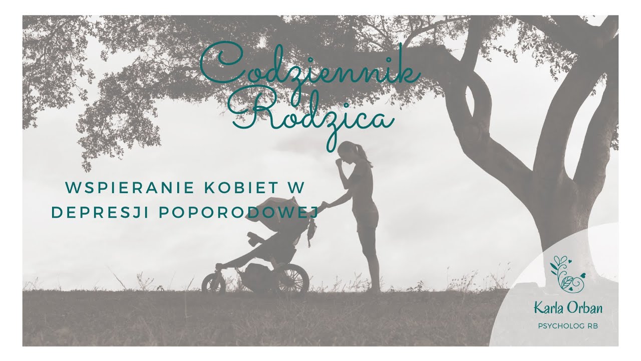 Codziennik Rodzica: wspieranie w depresji poporodowej i baby blues