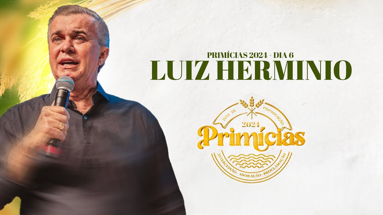 Luiz Hermínio | Primícias 2024 [Dia 6]