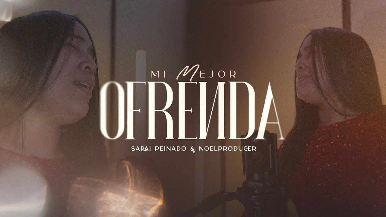 Mi Mejor Ofrenda/Sarai Peinado & NoelProducer