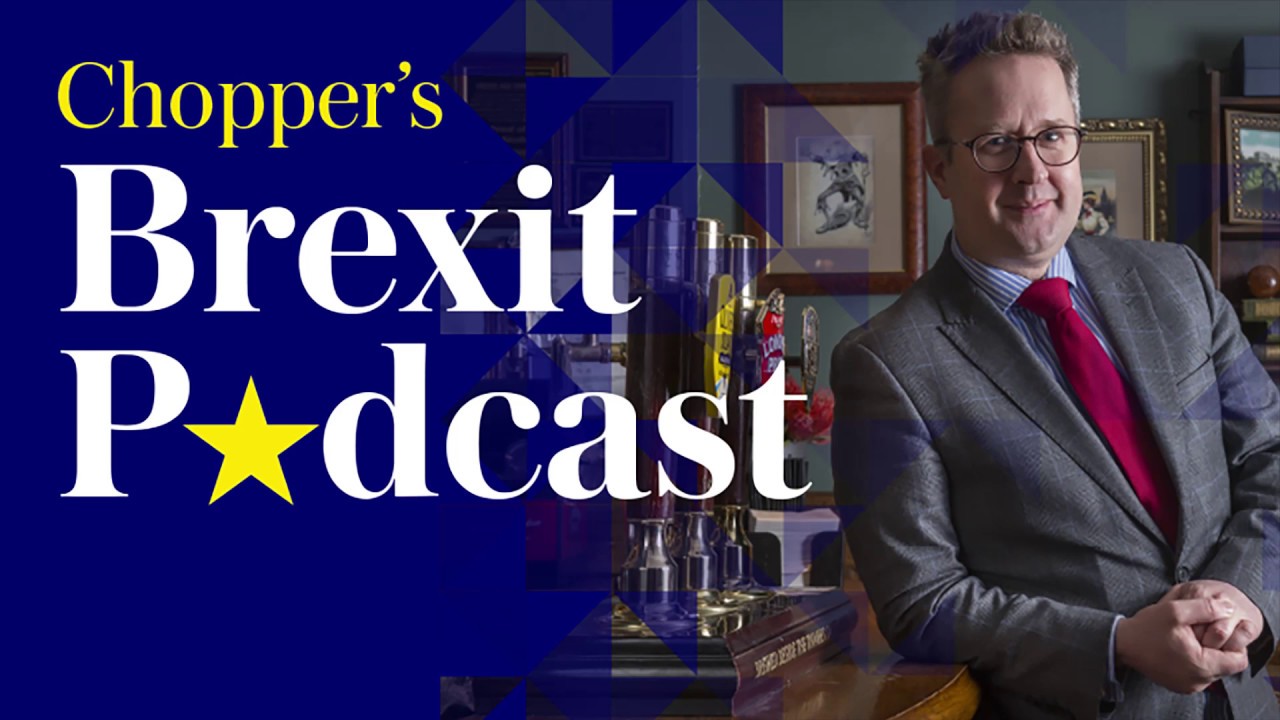 Chopper's Brexit Podcast: David Davis, an Irish dispatch and Jacob Rees-Mogg reads Brexit poems