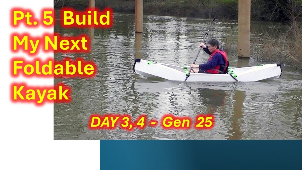 Pt 5 Build my Gen 25 foldable kayak Day 3,4
