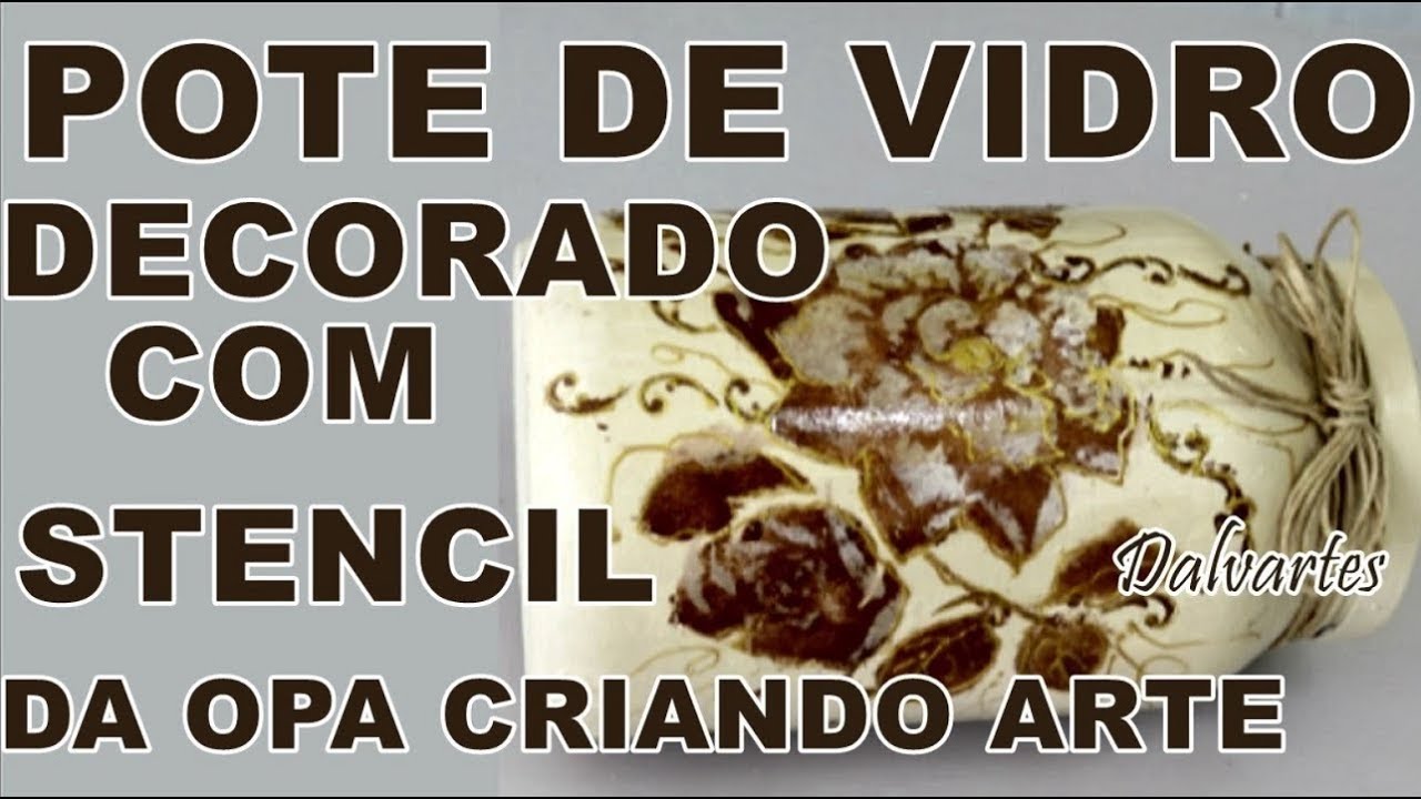 POTE DE VIDRO DECORADO COM STENCIL