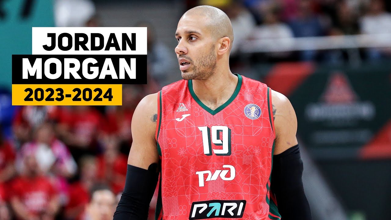 Jordan Morgan BEST Highlights from 2023-2024 Season - Lokomotiv