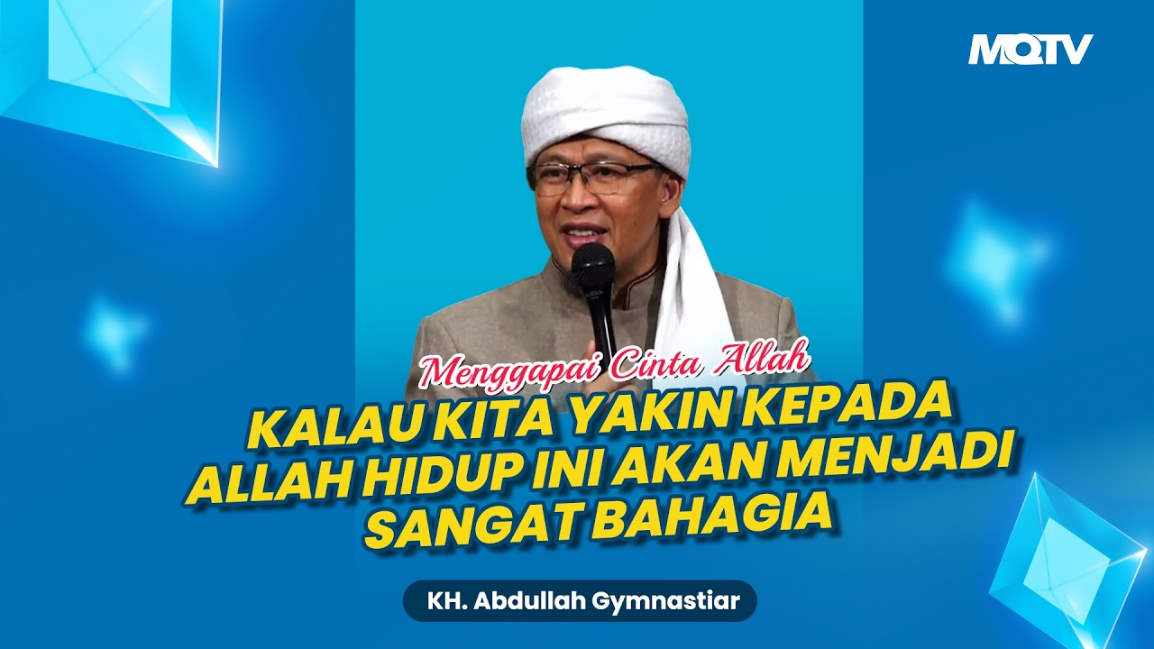 KALAU KITA YAKIN KEPADA ALLAH HIDUP INI AKAN MENJADI SANGAT BAHAGIA | KAJIAN AAGYM
