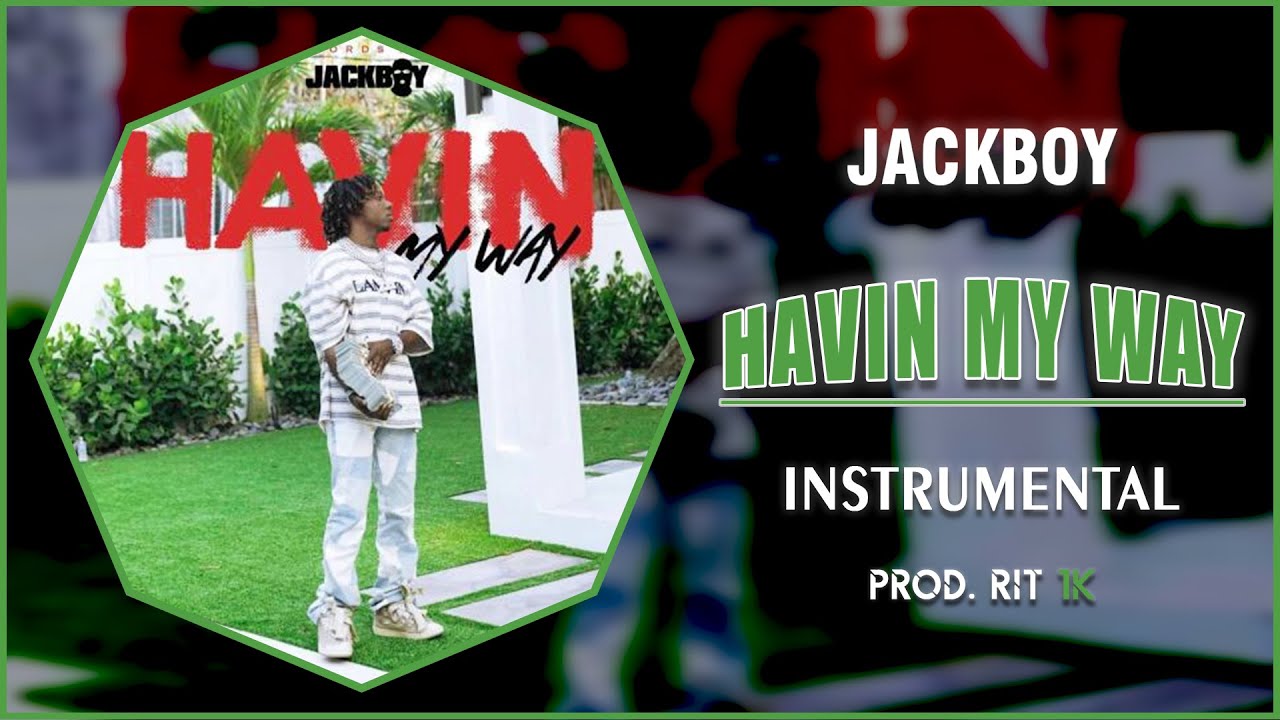 Jackboy - Havin My Way | Instrumental [Prod. RIT 1K]