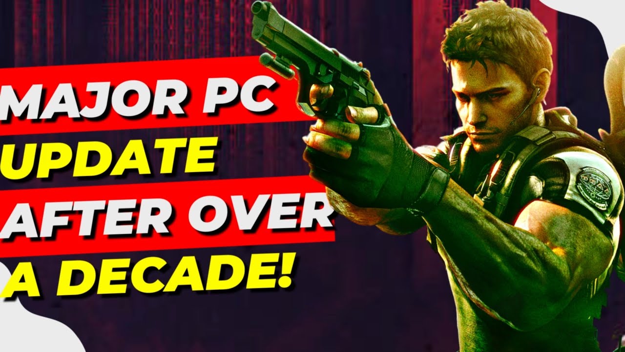 RESIDENT EVIL 5: MAJOR PC UPDATE AFTER OVER A DECADE!