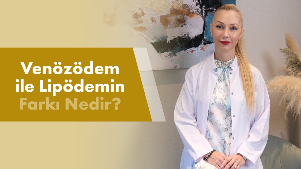 Venözödem ile Lipödemin Farkı