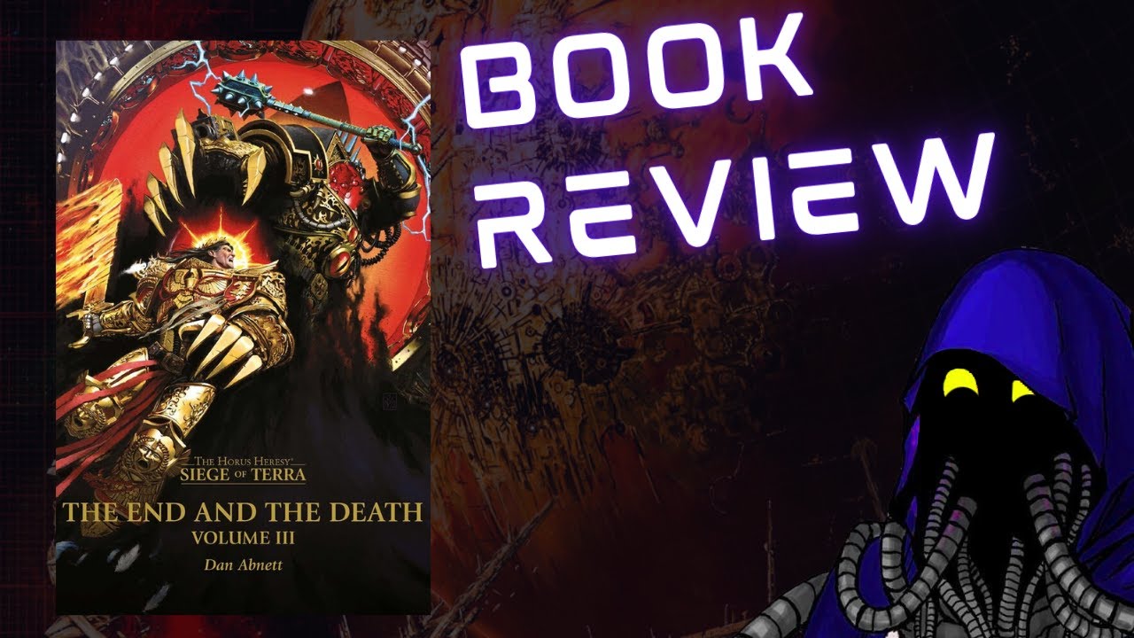 The End and the Death: Volume III by Dan Abnett | Book Review | The Siege of Terra