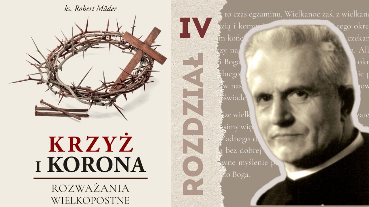 Krzyż i Korona | ks. Robert Mäder | Rozdział 4