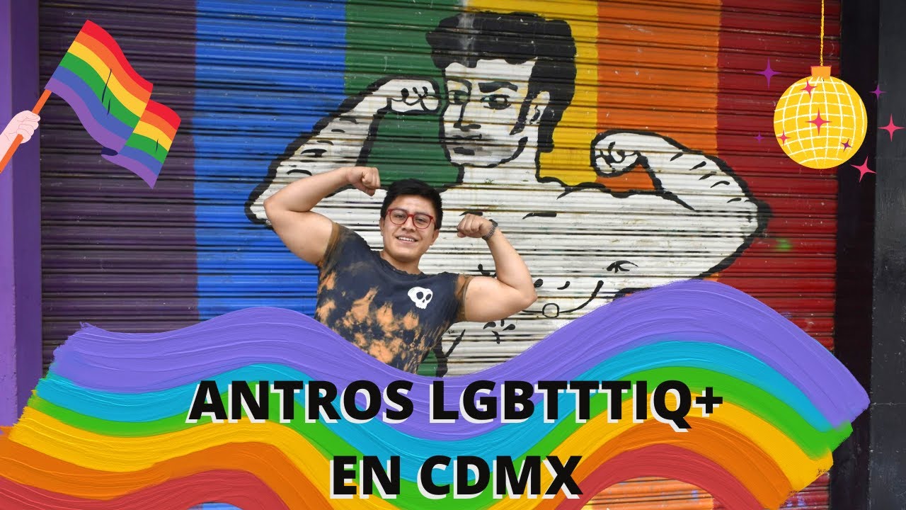 Conociendo los antros LGBTTTIQ+ de la CDMX 🌈