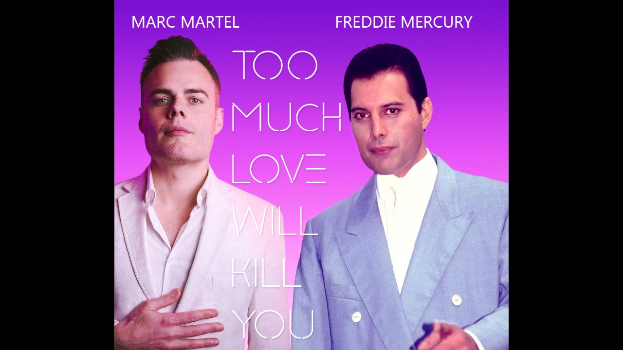 Queen, Marc Martel - Too Much Love Will Kill You