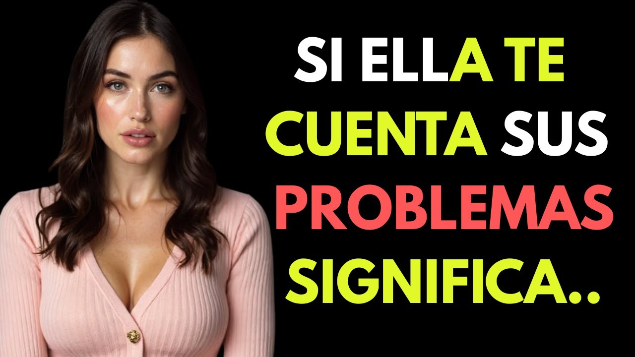 CUIDADO SI UNA MUJER TE CUENTA SUS PROBLEMAS SIGNIFICA | PSICOLOGÍA FEMENINA #estoicismo #amor