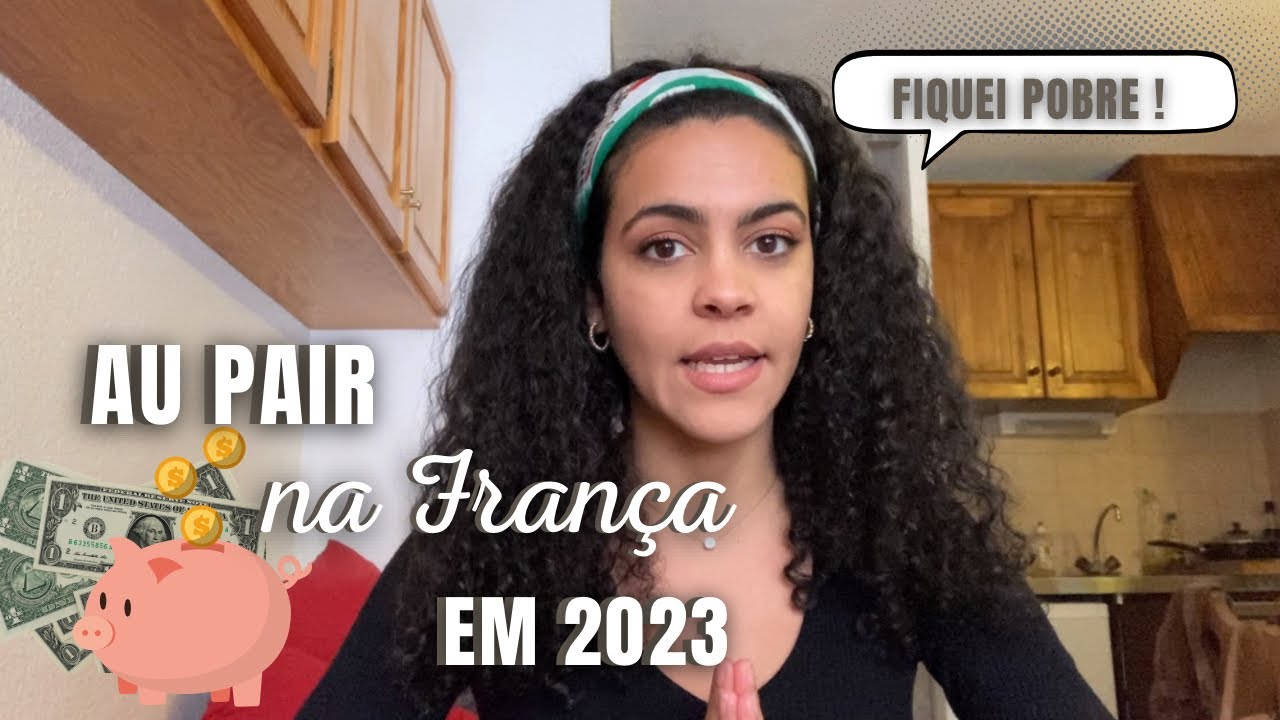 Quanto custa ser au pair na França 2023 Intercâmbio Au Pair 🇫🇷