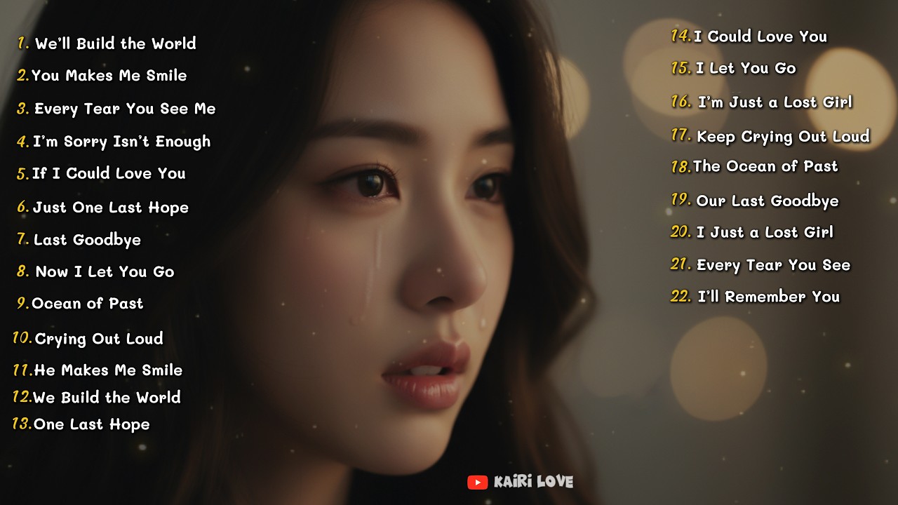 Sad Songs Broken Heart 💔😓 English Love Sad Songs Good Vibes 1 Hour Relaxing || Kairi Love