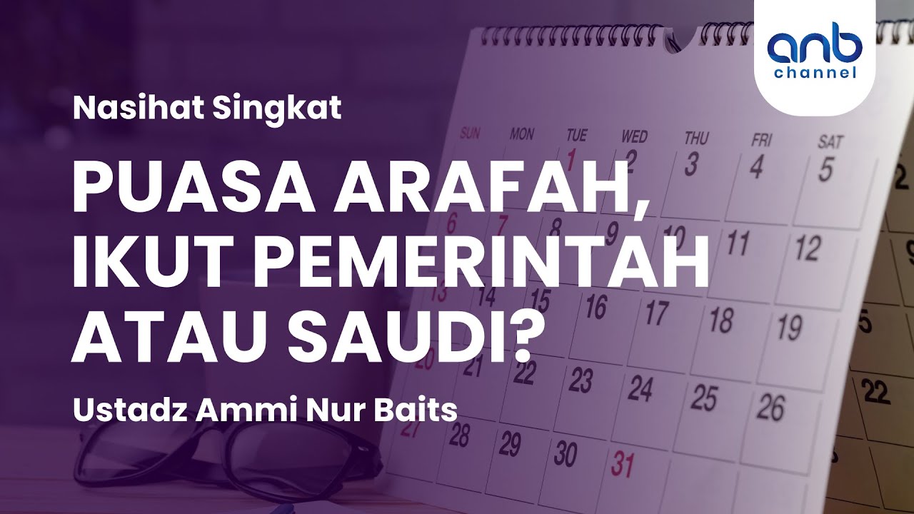 Puasa Arafah, Ikut Pemerintah atau Saudi? | Ustadz Ammi Nur Baits