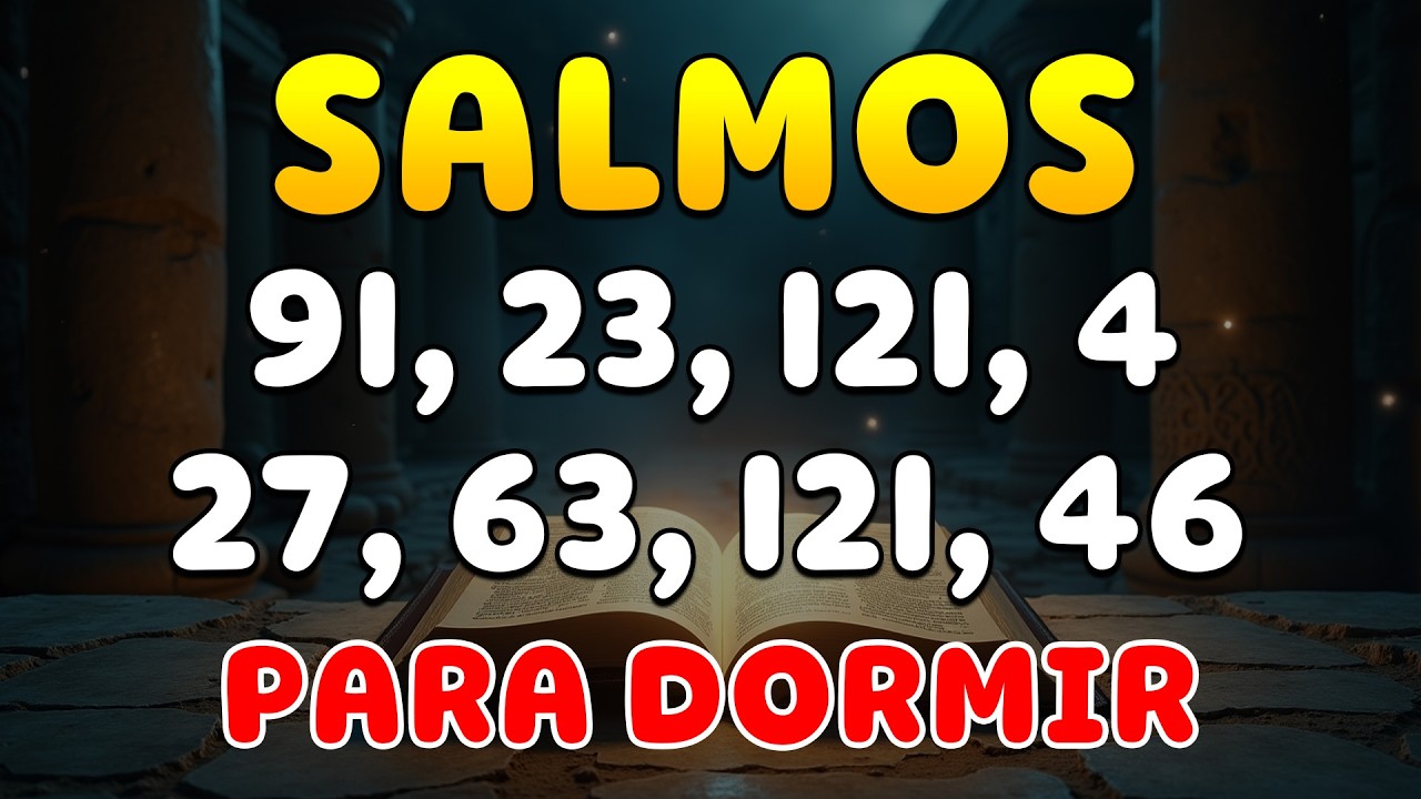 Salmos para Dormir 😴 Salmos 91, 23, 121, 4, 27, 63, 121, 46 | Versículos Bíblicos para Relajarse