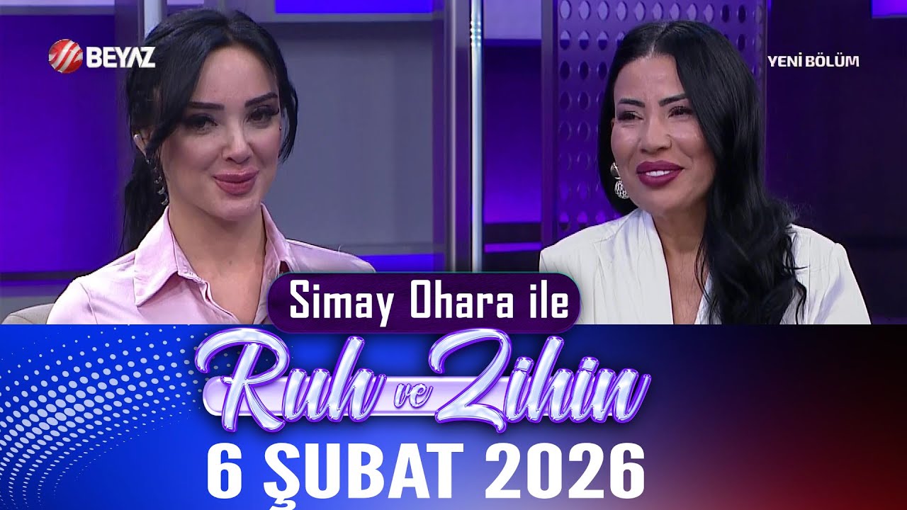 Simay Ohara ile Ruh ve Zihin 6 Şubat 2025