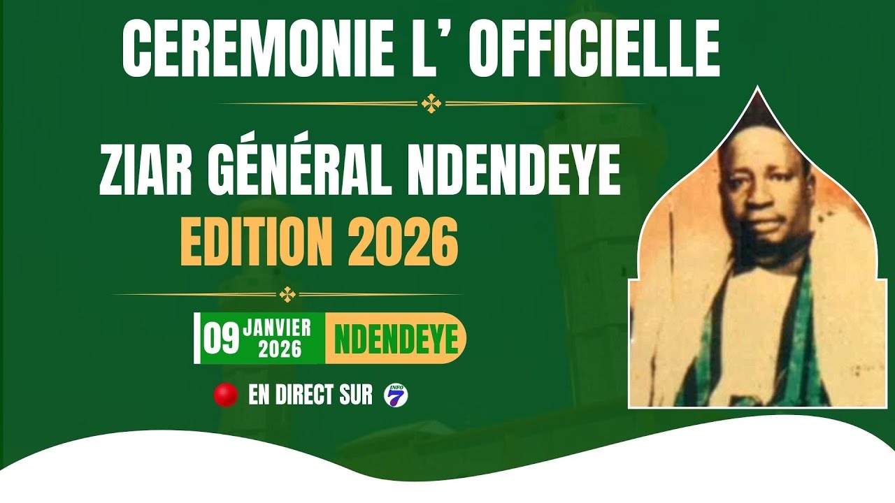 🔴EN DIRECT ; CEREMONIE OFFICIELLE  ZIAR GENERAL DENDEYE  EDITION 2026