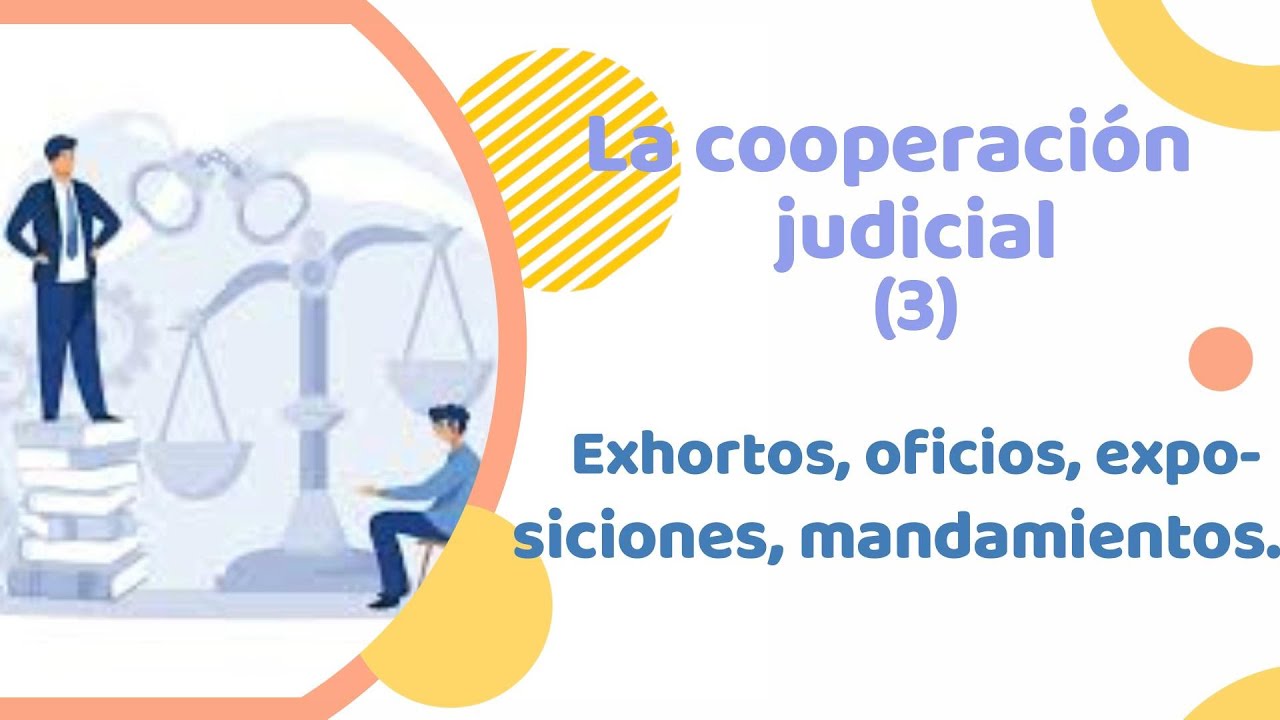 La cooperaci&oacute;n judicial. Exhortos, oficios ...