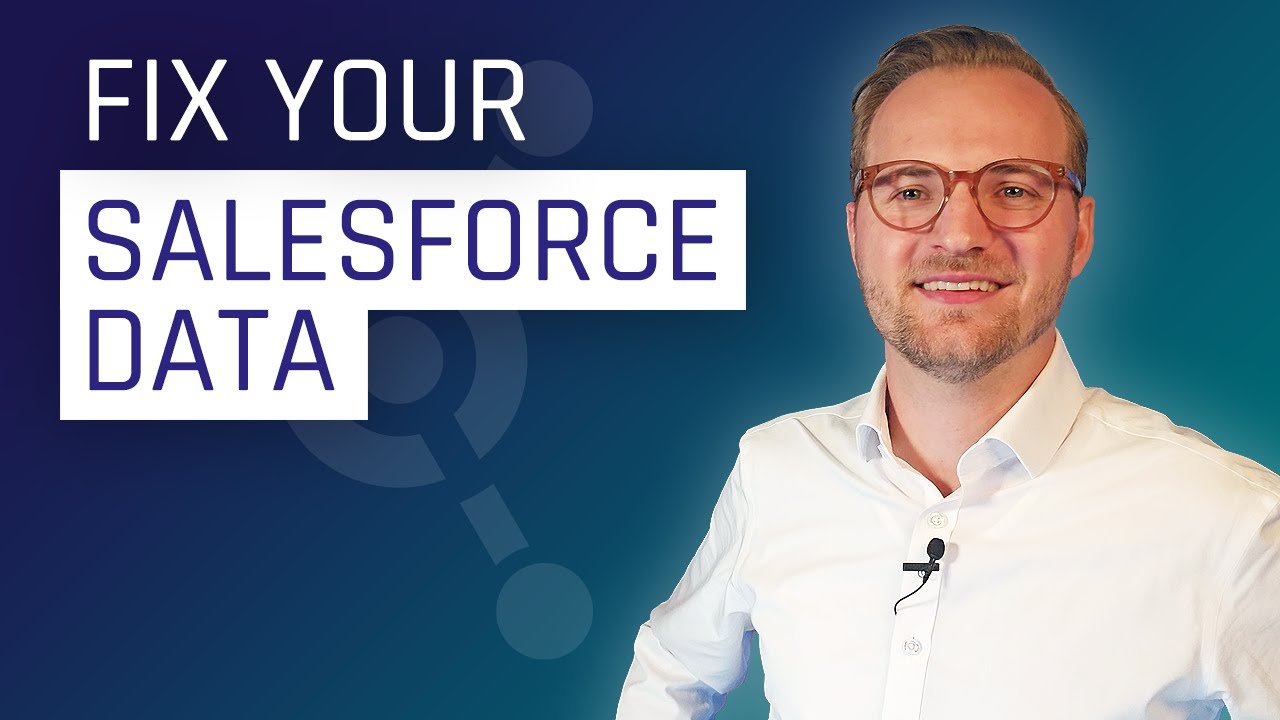 Improving Salesforce Data Quality: Practical Solutions for Business Users