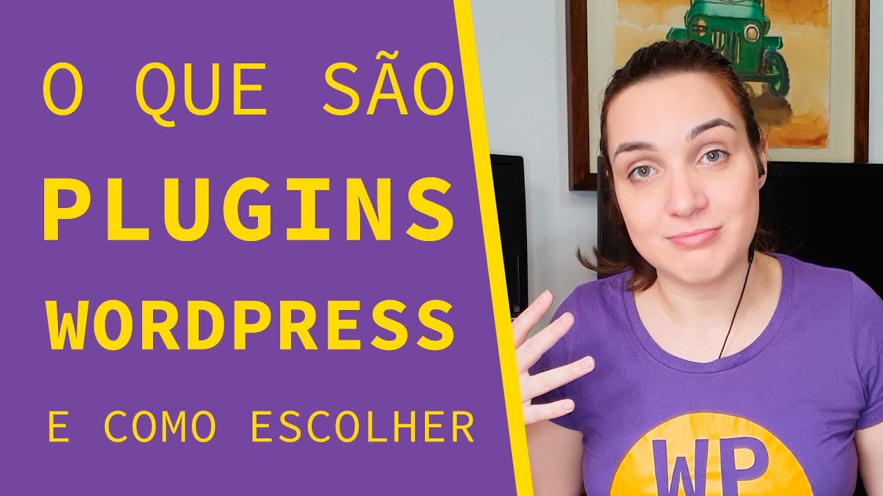 O que s&atilde;o plugins WordPress? Como escolher e de quais voc&ecirc; precisa | WordPress sem C&oacute;digo 2.6