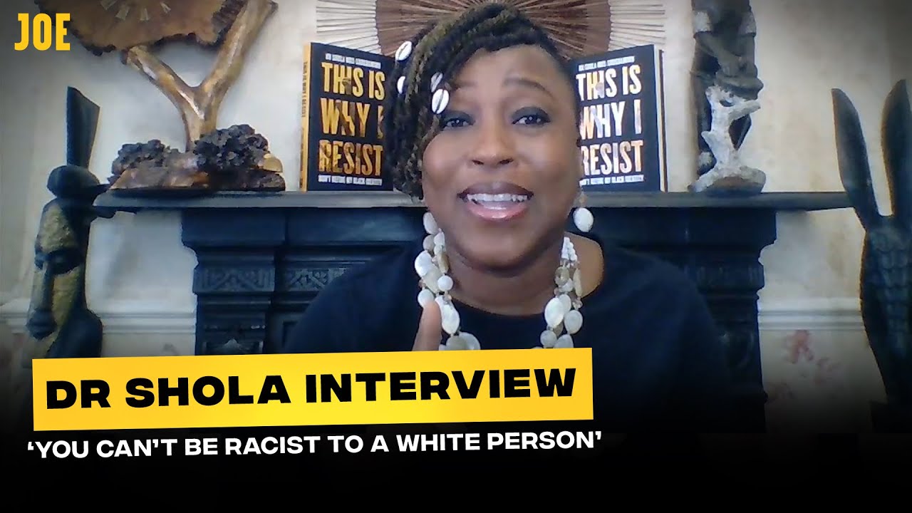 'It's not possible to be racist to a white person' | Dr Shola Mos-Shogbamimu interview