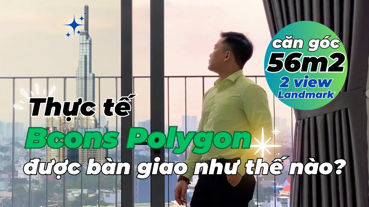 Thực Tế Căn Hộ Bcons Polygon B&agrave;n Giao Như Thế N&agrave;o? Căn 2 Ph&ograve;ng Ngủ G&oacute;c 56m2 View Landmark 81