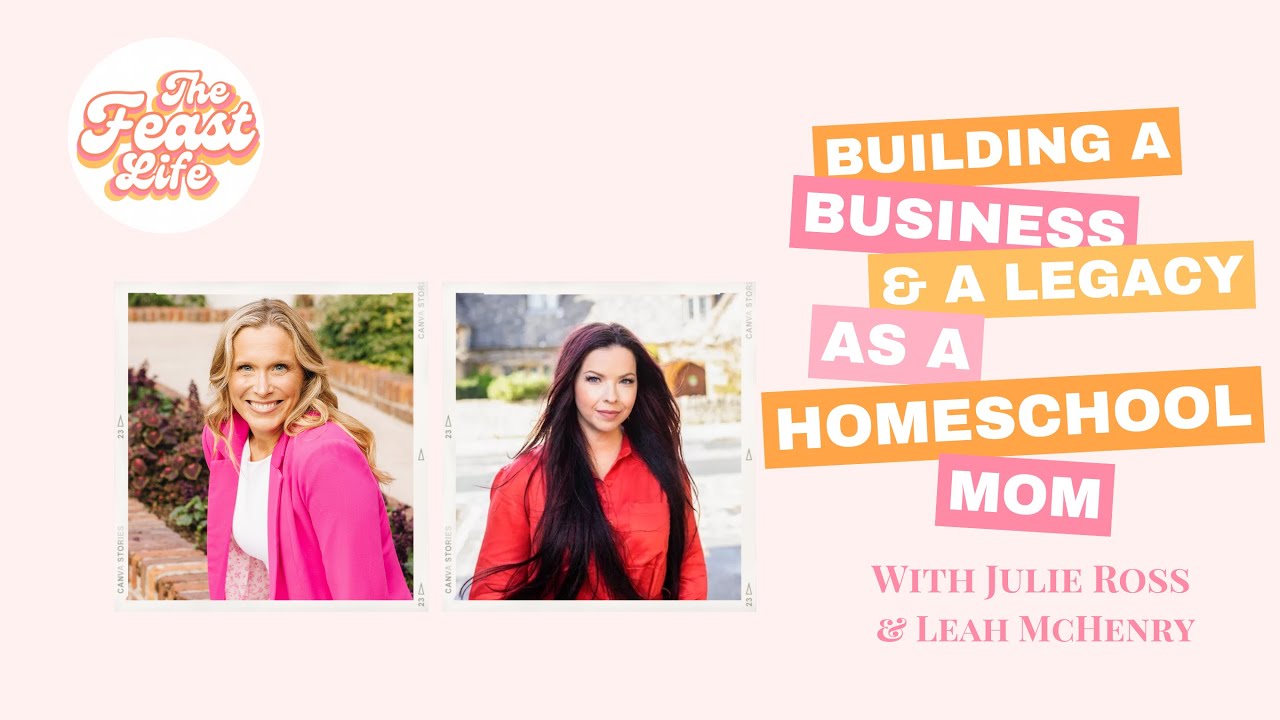 Building a Business & a Legacy as a Homeschool Mom