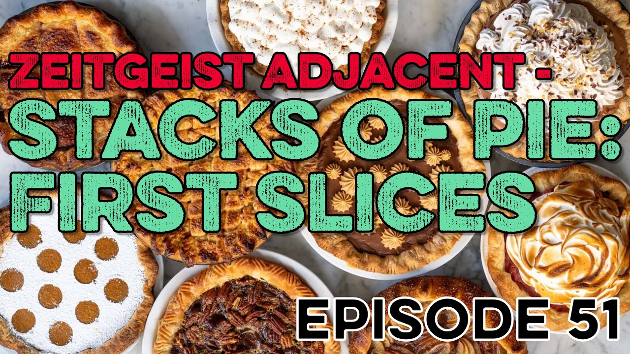 Episode 51: Zeitgeist Adjacent - Stacks of Pie: First Slices | The Force Unlimited