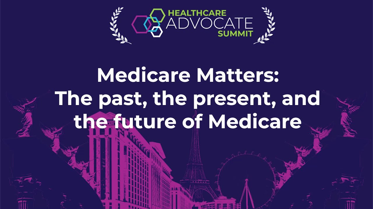 Medicare Matters: The past, the present, and the future of Medicare