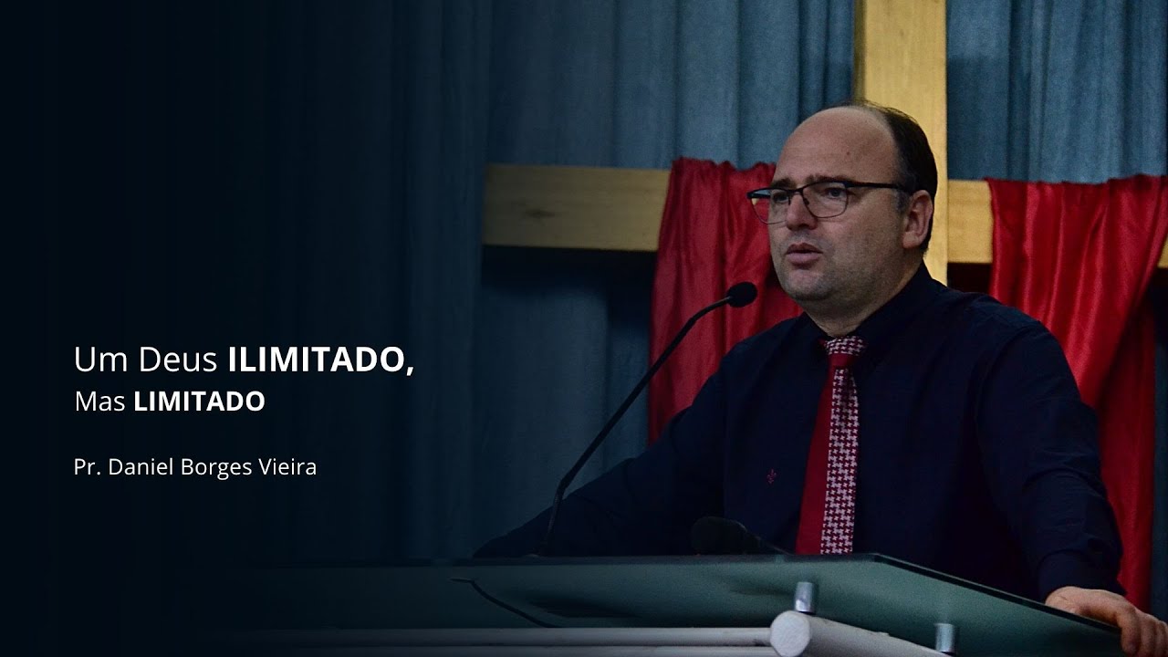 Um Deus Ilimitado, mas Limitado | Pr. Daniel Borges Vieira | 16/10/2022