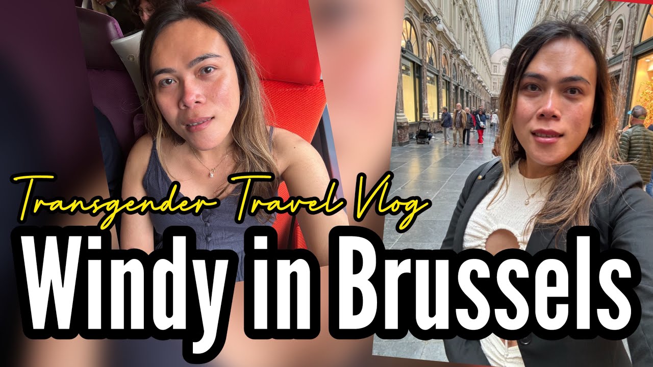 Windy in Brussels Belgium with TGV InOui - Transgender Travel Vlog