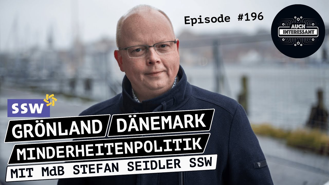 Grönland, Dänemark, Minderheitenpolitik - mit MdB Stefan Seidler SSW